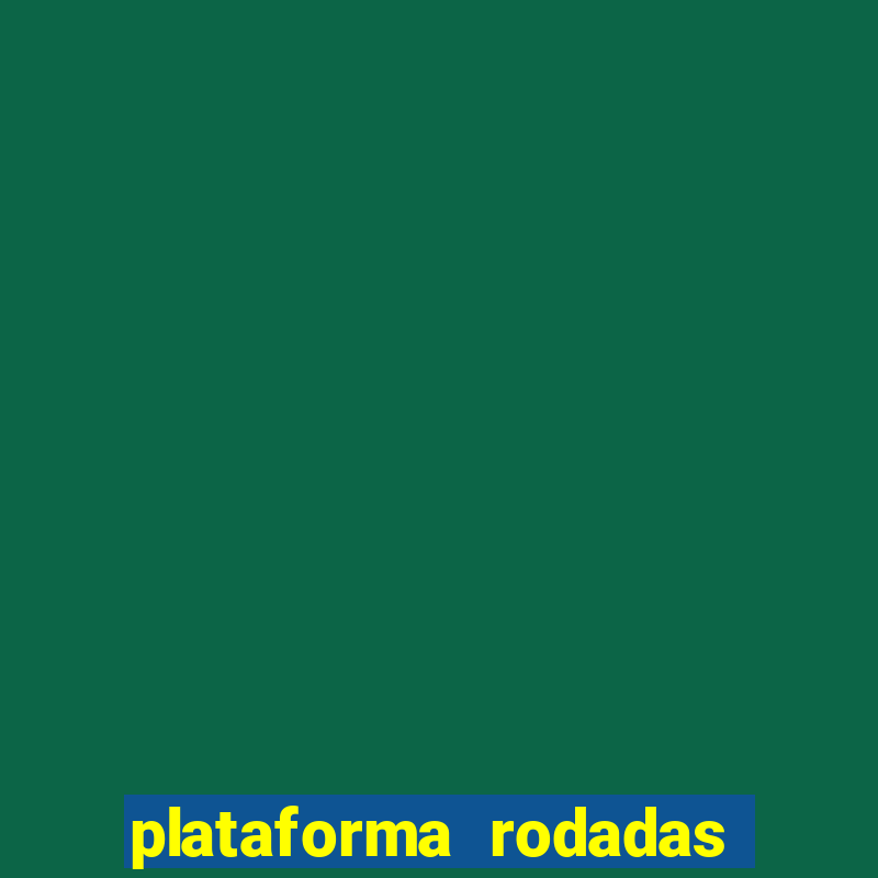 plataforma rodadas gratis sem deposito